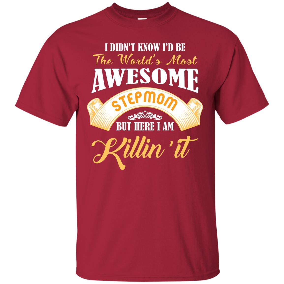 Awesome Stepmom But Here I Am Killin’ It Cool Gift Shirt For Stepmom Cardinal