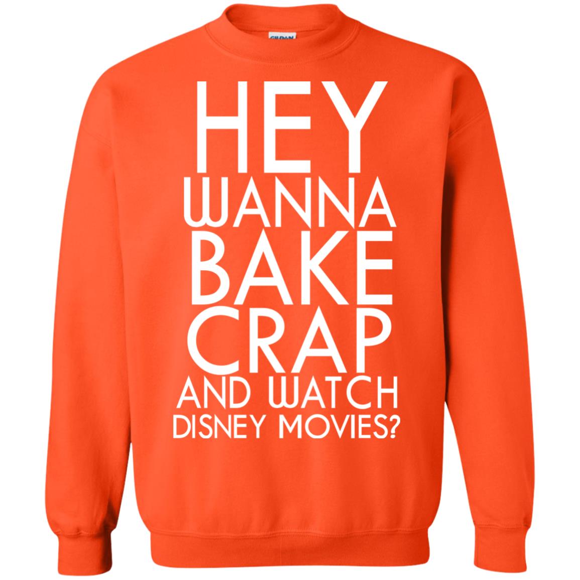 Hey Wanna Bake Crap And Wacth Disney Movie Orange