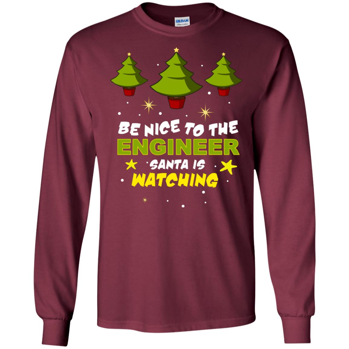 Be Nice To Be Engineer Santa Is Watching X-mas Gift Shirt Maroon