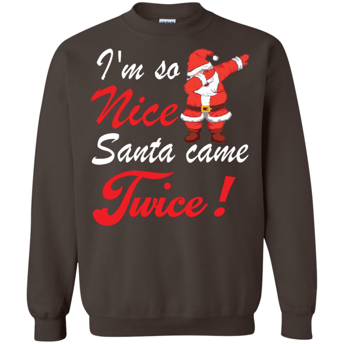 Im So Nice Santa Came Twice Gift Shirt X-mas Quote Shirt Dark Chocolate