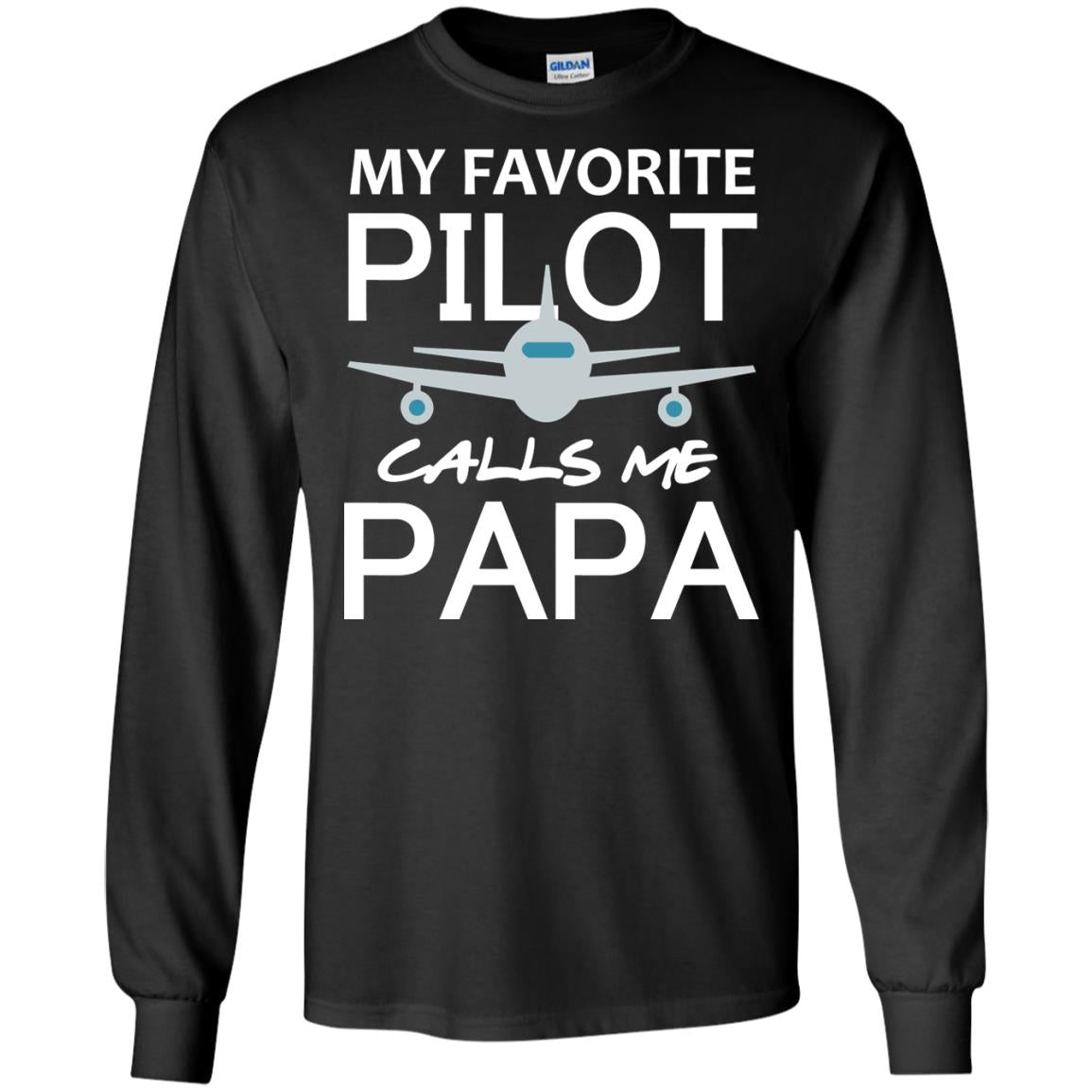 My Favorite Pilot Calls Me Papa Shirt For GrandpaG240 Gildan LS Ultra Cotton T-Shirt