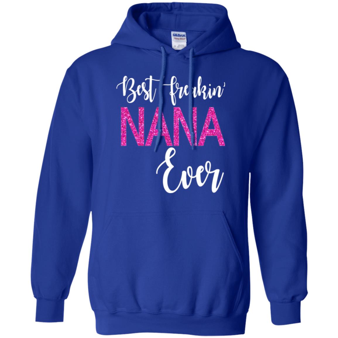 Nana T-shirt Best Freakin_ Nana Ever Royal
