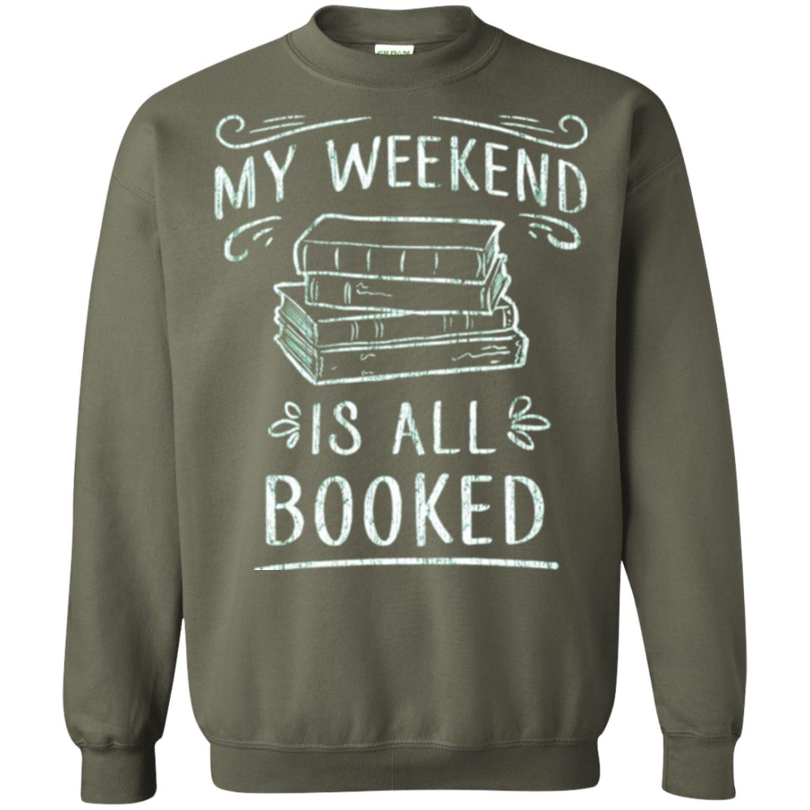 Funny Book Lover Tshirt My Weekend Is All Booked T Shirt Military Green