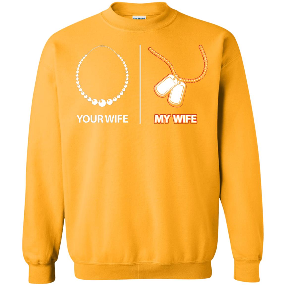 Your Wife My Wife Military Husband Shirt Gold