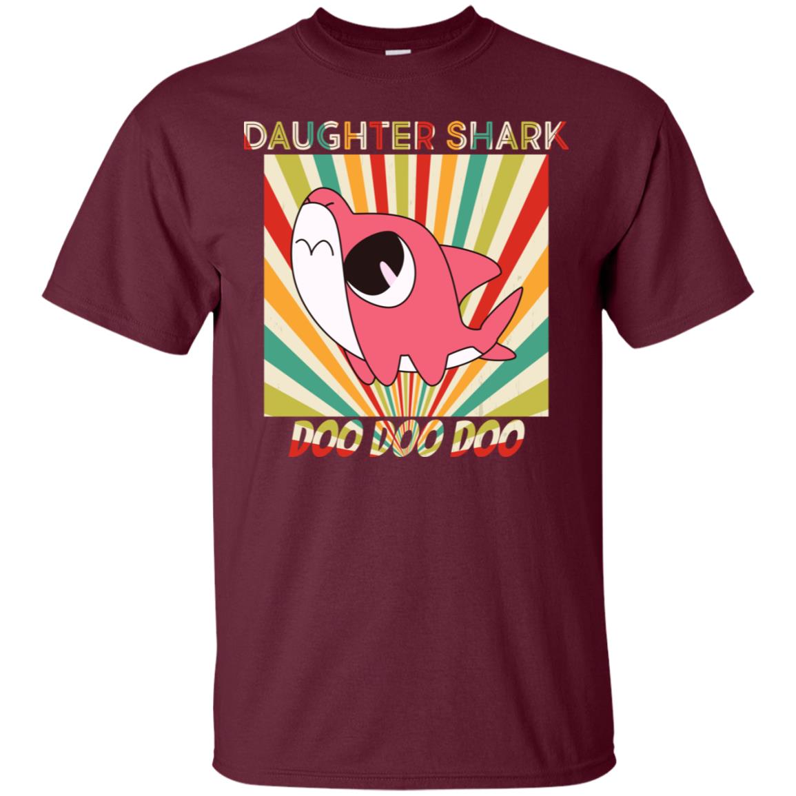 Daughter Shark Doo Doo Doo Family Shark Gift Shirt Maroon