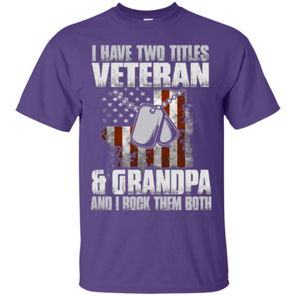 Veteran T-shirt I Have Two Titles Veteran And Grandpa Purple