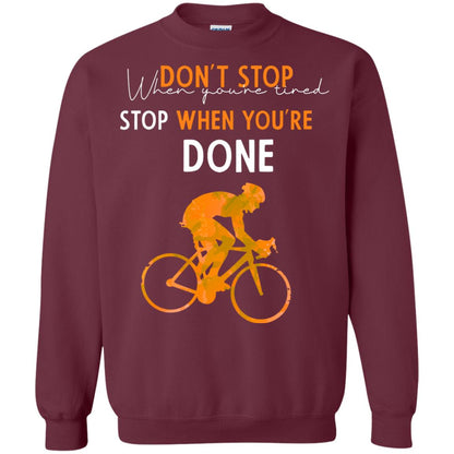Dont Stop When You're Tired Stop When You Are Done Riding Shirt Maroon