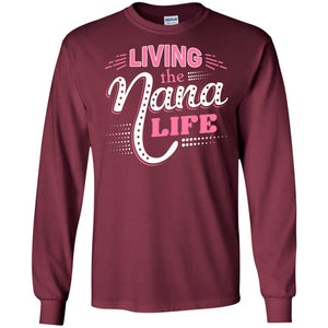 Living The Nana Life Nana T-shirtG240 Gildan LS Ultra Cotton T-Shirt