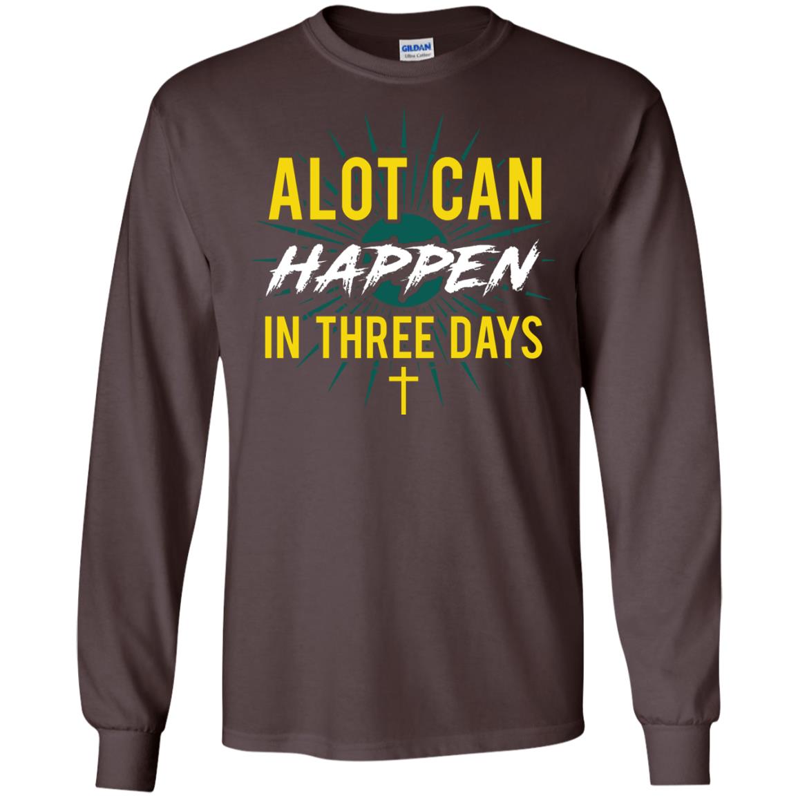 Alot Can Happen In Three Days Christian T-shirt For Easter Day Dark Chocolate