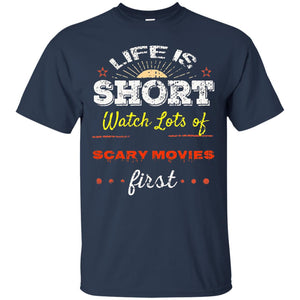 Horror Movie T-shirt Life Is Short Watch Scary Movies First