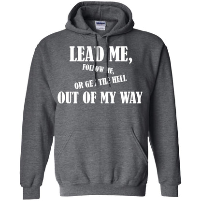 Veteran T-shirt Lead Me Follow Me Or Get The Hell Out Of My Way Dark Heather
