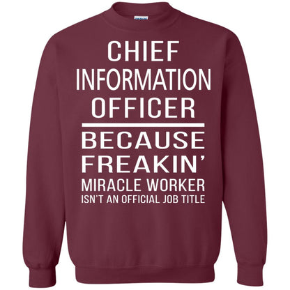 Chief Information Officer T-shirt Because Freakin_ Miracle Worker Maroon