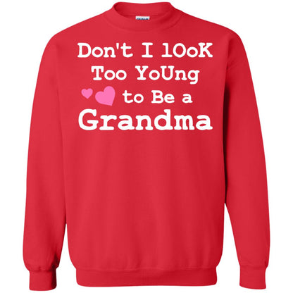 Don't I Look Too Young To Be A Grandma Shirt Red