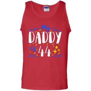 My Daddy Is 44 44th Birthday Daddy Shirt For Sons Or DaughtersG220 Gildan 100% Cotton Tank Top