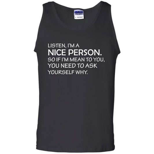 Listen, I’m A Nice Person. So If I’m Mean To You T-shirt Black