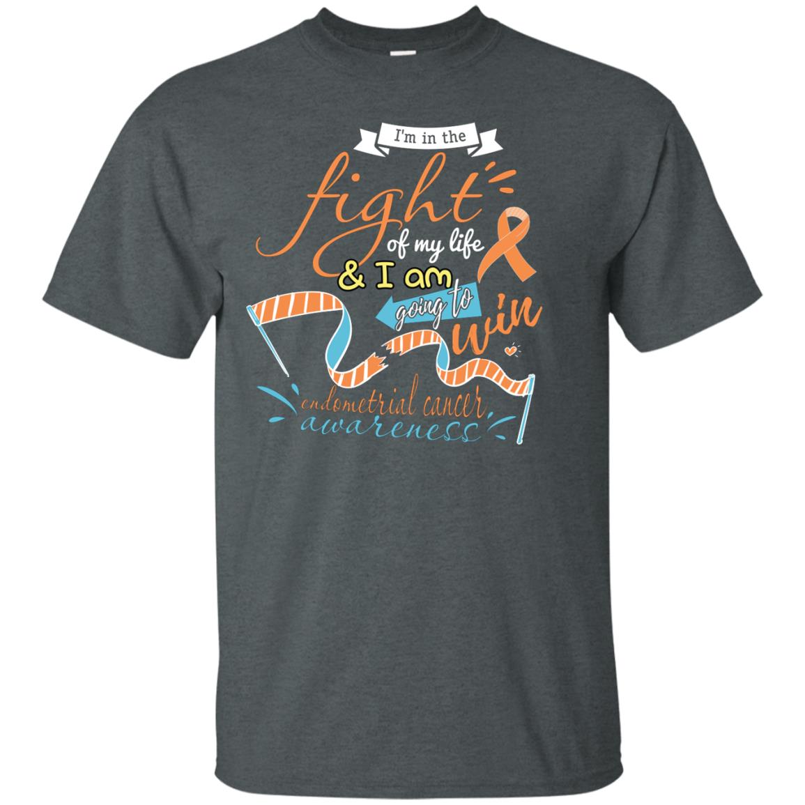 I'm In The Fight Of My Life And I Am Going To Win Endometrial Cancer Awareness Shirt Dark Heather