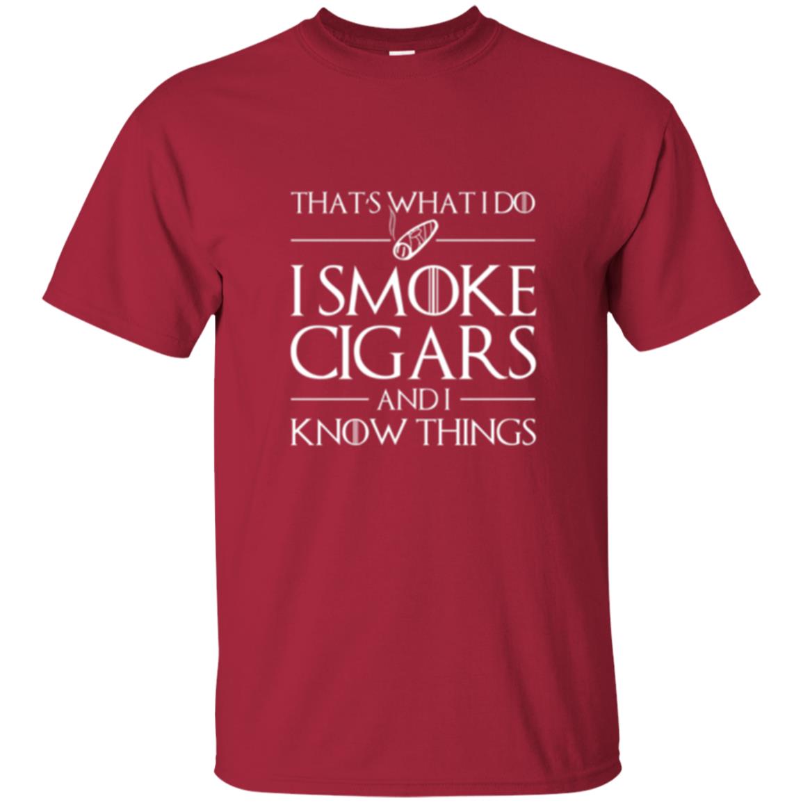 I Smoke Cigars And I Know Things T-shirt Cardinal