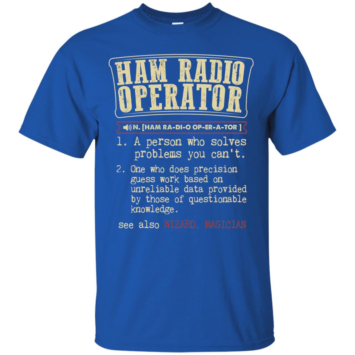 Ham Radio Operator Funny Definition T-shirt Royal