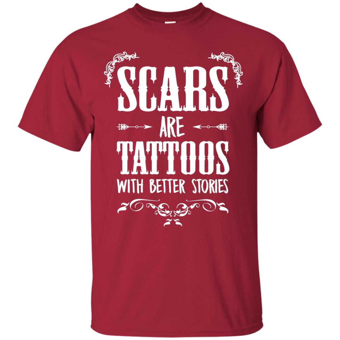 Scars Are Tattoos With Better Stories Shirt Cardinal