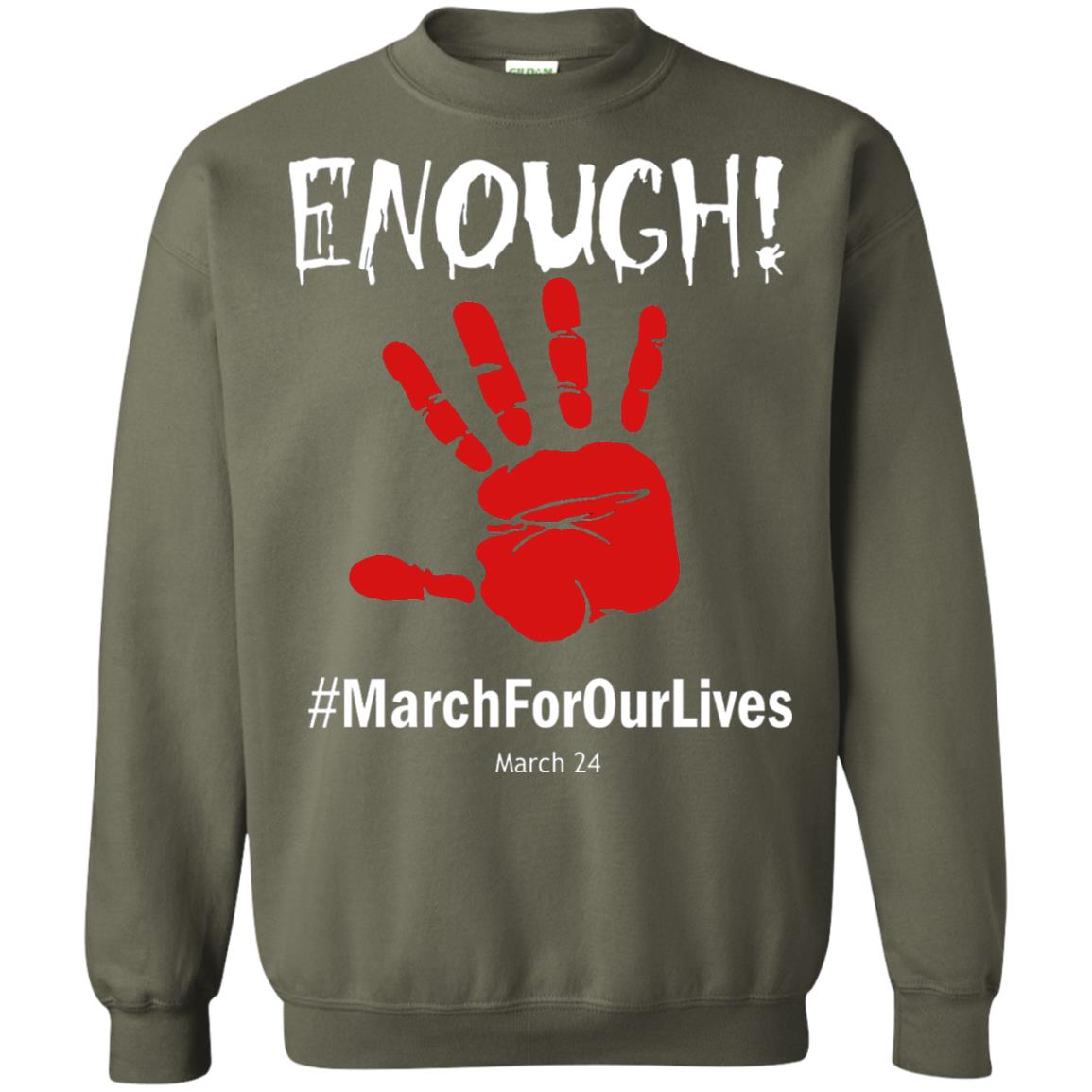 Enough March For Our Lives March 24 Gun Control T-shirt Military Green