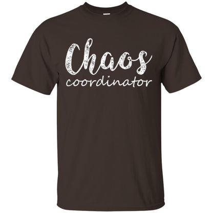 Chaos Coordinator T-shirt Mothers Day Gift Shirt Dark Chocolate