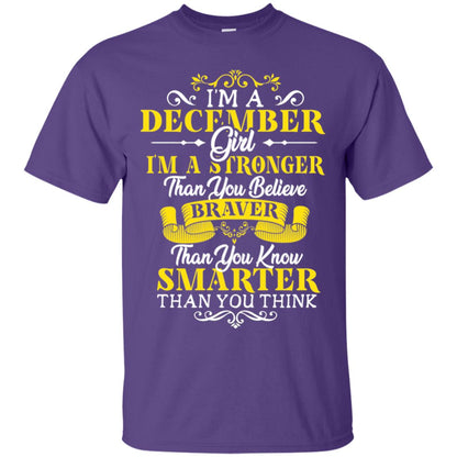I'm A December Girl I'm Stronger Than You Believe Braver Than You Know Smarter Than You Think December Birthday Shirt Purple
