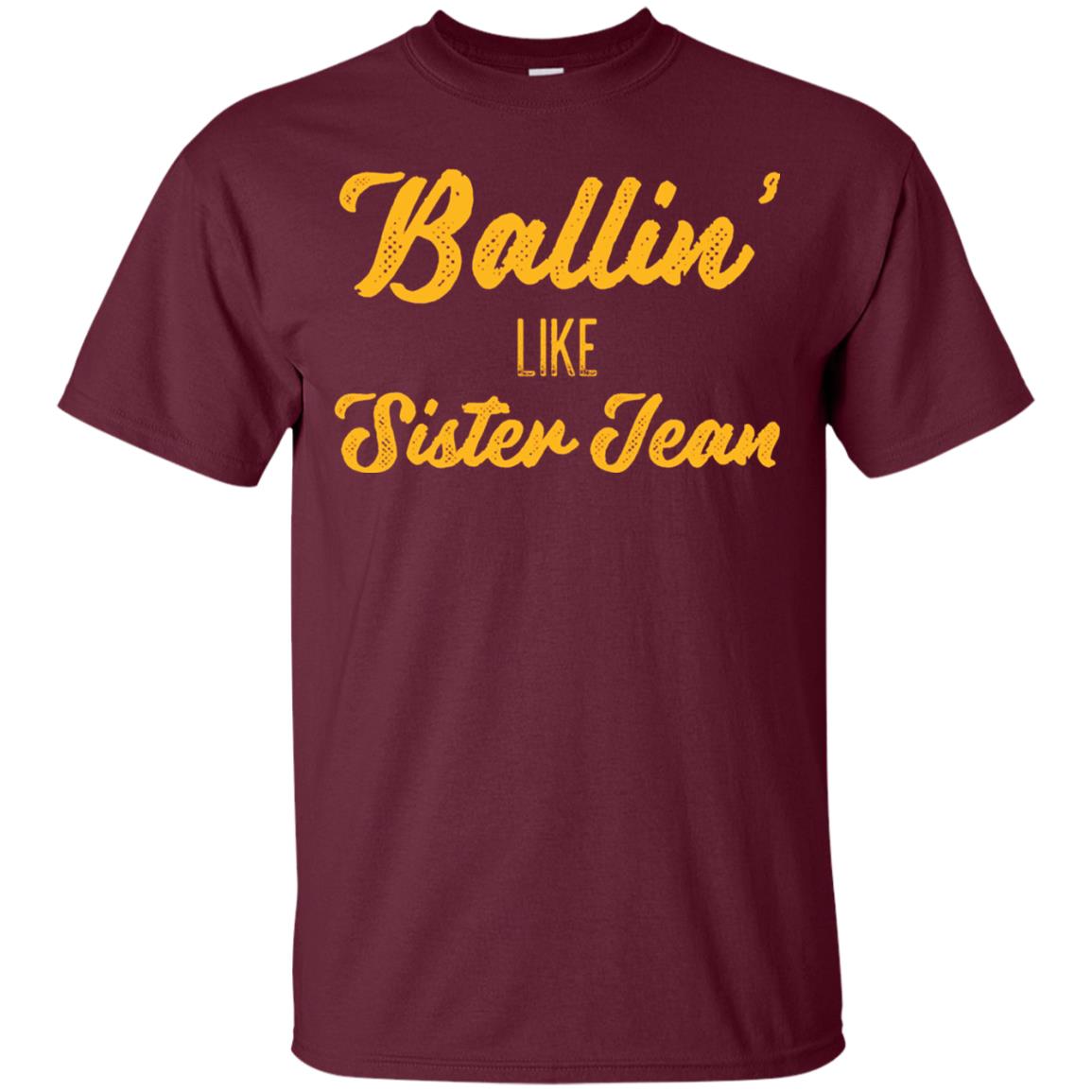 Ballin Like Sister Jean College Basketball Ramblers T-shirt Maroon