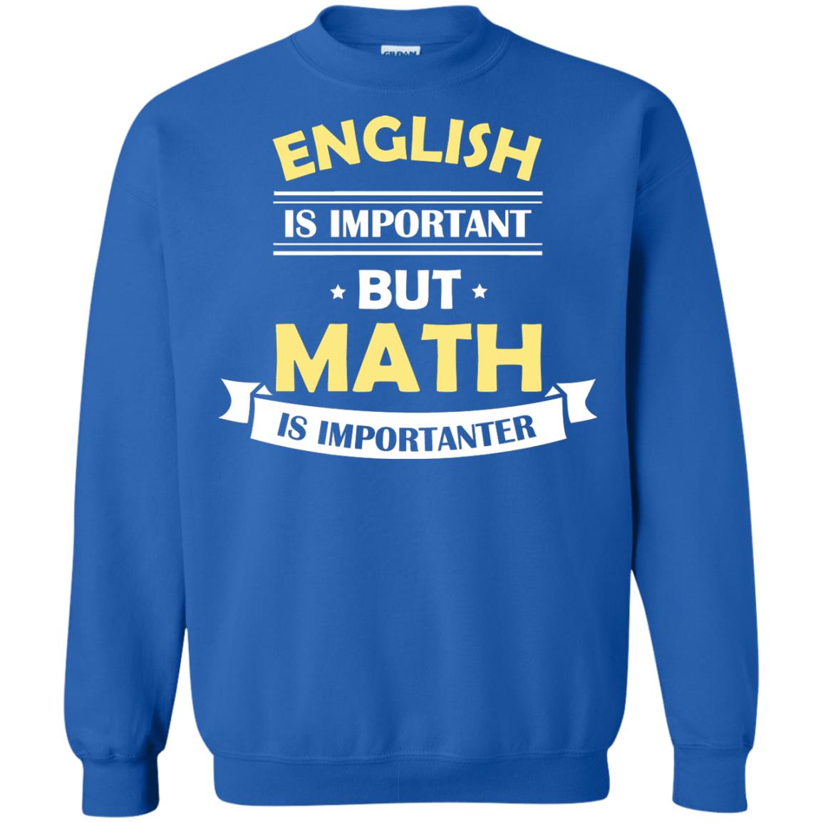 English Is Important But Math Is Importanter Math Lover Shirt Royal
