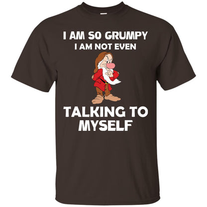 I Am So Grumpy I Am Not Even Talking To Myself Shirt Dark Chocolate