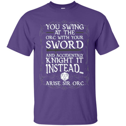 You Swing At The Orc With Your Sword And Accidentaly Knight It Instead Arise Sir Orc T-shirt Purple