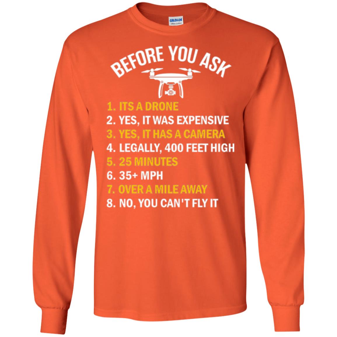 Before You Ask Funny Drone T-shirt You Can_t Fly It Orange
