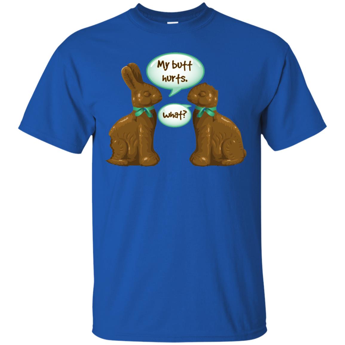 My Butt Hurts What Funny Chocolate Easter T-shirt Royal
