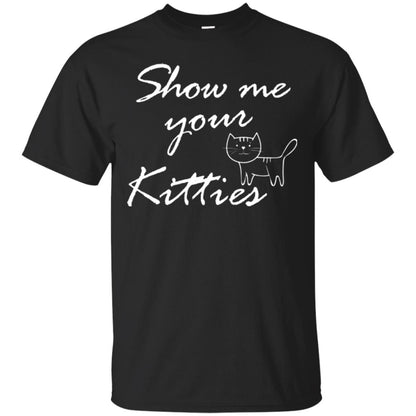 Show Me Your Kitties Cat Lover T-shirt Black
