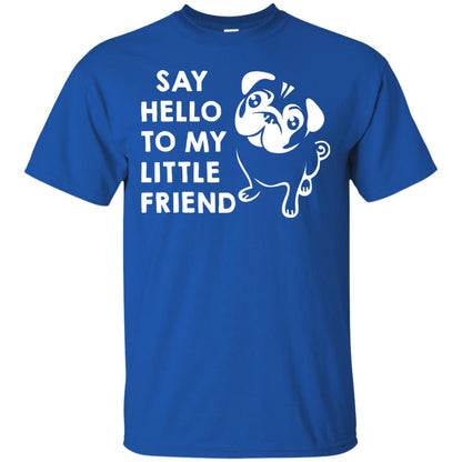 Say Hello To My Little Friend Dog Shirt Royal