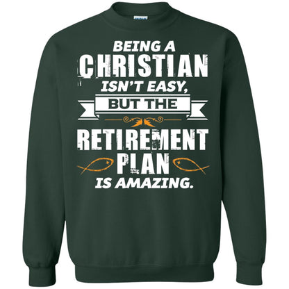 Being A Christian Isnt Easy But The Retirement Plan Is Amazing Forest Green