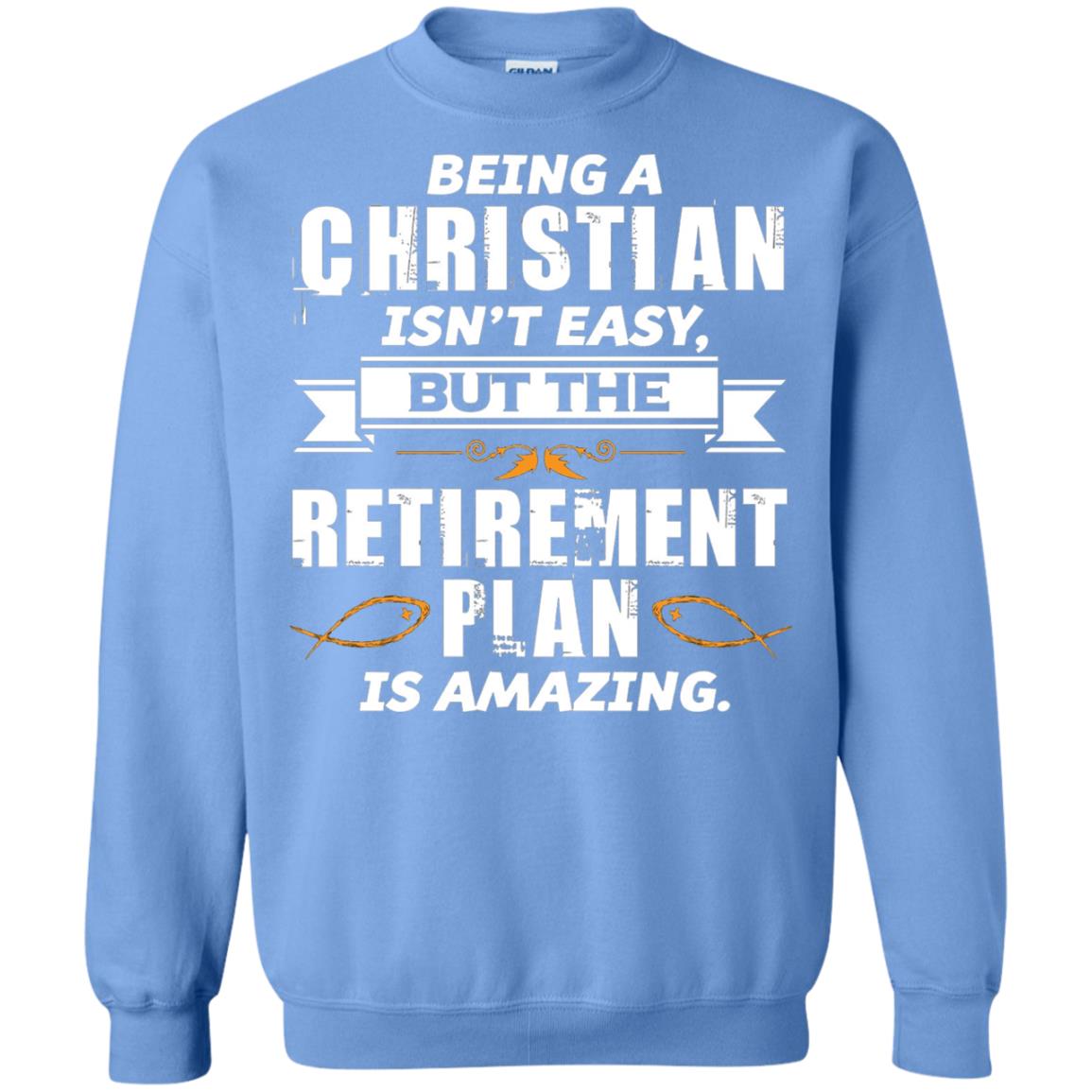Being A Christian Isnt Easy But The Retirement Plan Is Amazing Carolina Blue