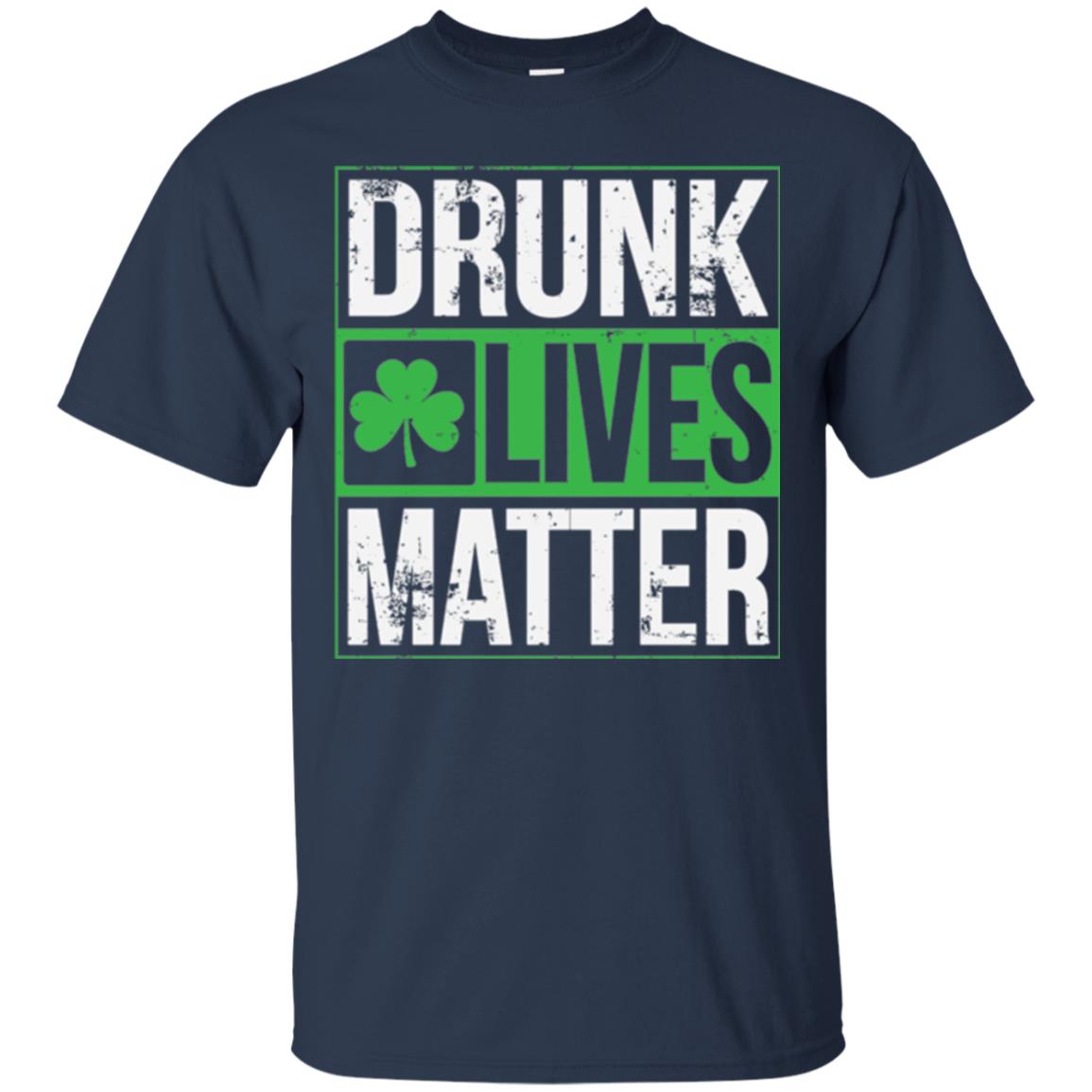Drunk Lives Matter Saint Patrick_s Day T-shirt Navy