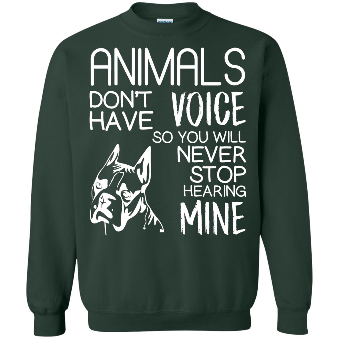Animals Don't Have A Voice Dog Lover T-shirt Forest Green