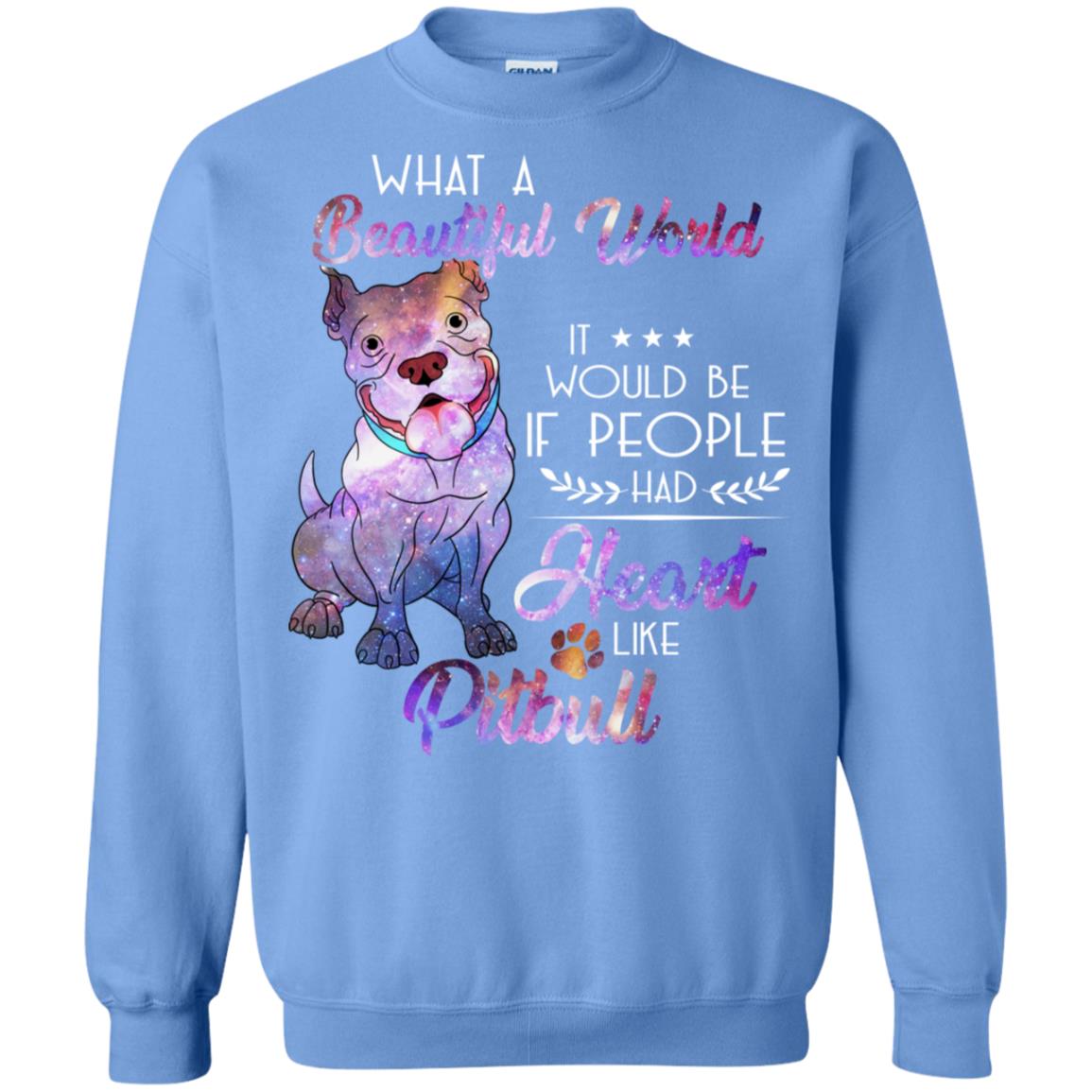 What A Beautiful World It Would Be If People Had Heart Like Pitbull Shirt Carolina Blue