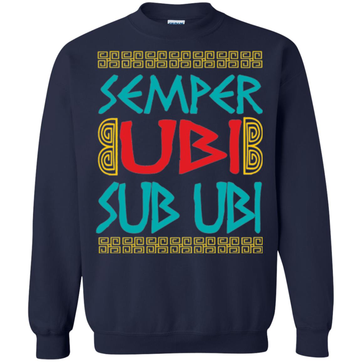 Funny Quote Latin T-shirt Semper Ubi Sub Ubi Navy