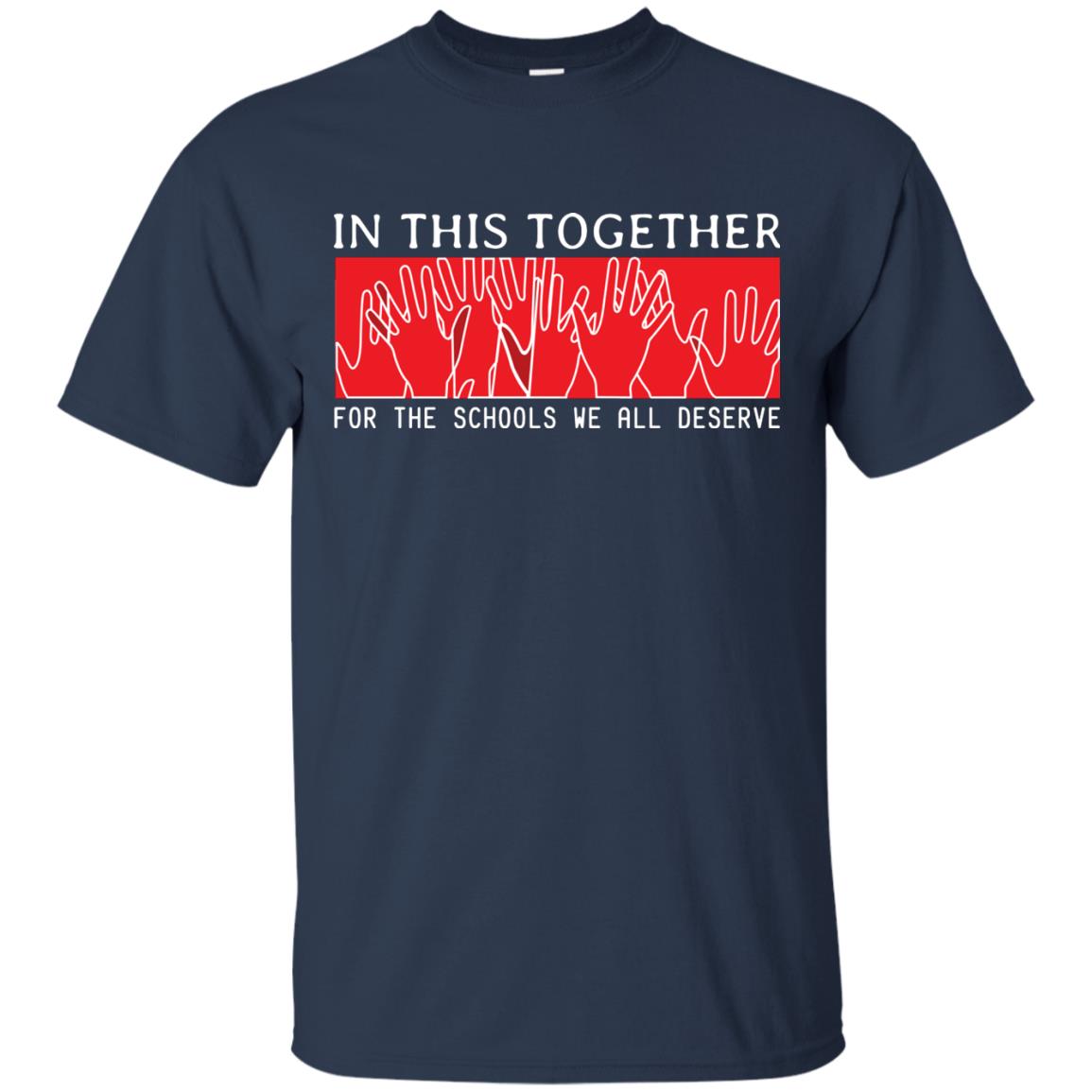 In This Together For The Schools We All Deserve Red For Education Shirt Navy