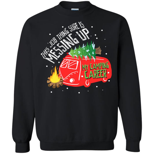This Job Thing Sure Is Messing Up My Camping Career Shirt Black