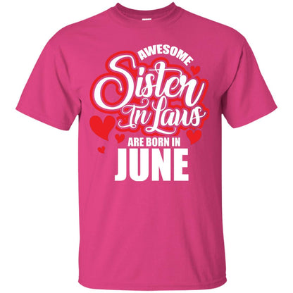June T-shirt Awesome Sister In Laws Are Born In June Heliconia