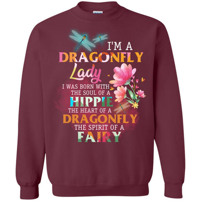 Im A Dragonfly Lady I Was Born With The Soul Of A Hippie The Heart Of A Dragonfly The Spirit Of A Fairy Maroon