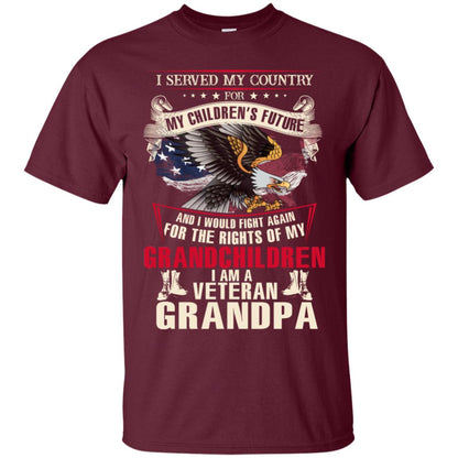 I Served My Country For My Children's Future And I Would Fight Again For The Rights Of My Grandchildren Maroon