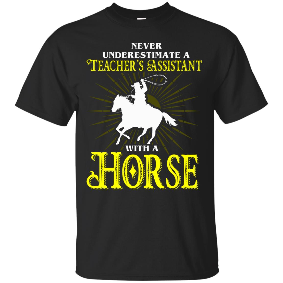 Never Underestimate A Teacher_s Assistant With A Horse Shirt Black