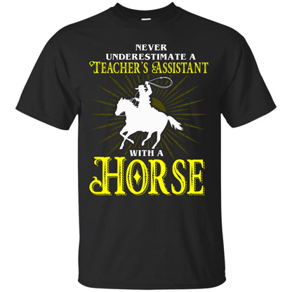 Never Underestimate A Teacher_s Assistant With A Horse Shirt Black