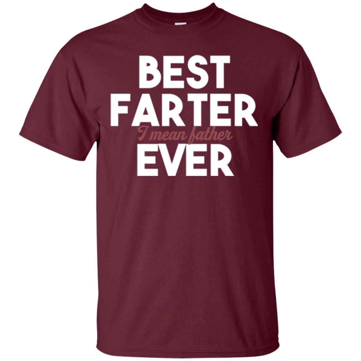 Daddy T-shirt Best Farter Ever Best Father Ever Maroon