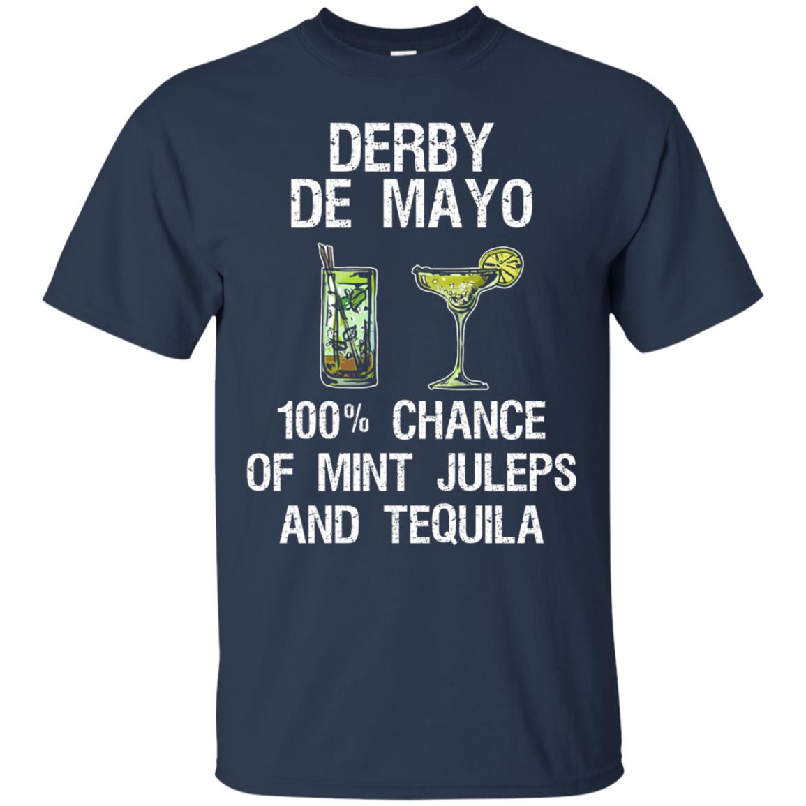 Derby De Mayo T-shirt 100_ Chance Of Mint Juleps And Tequiila Navy