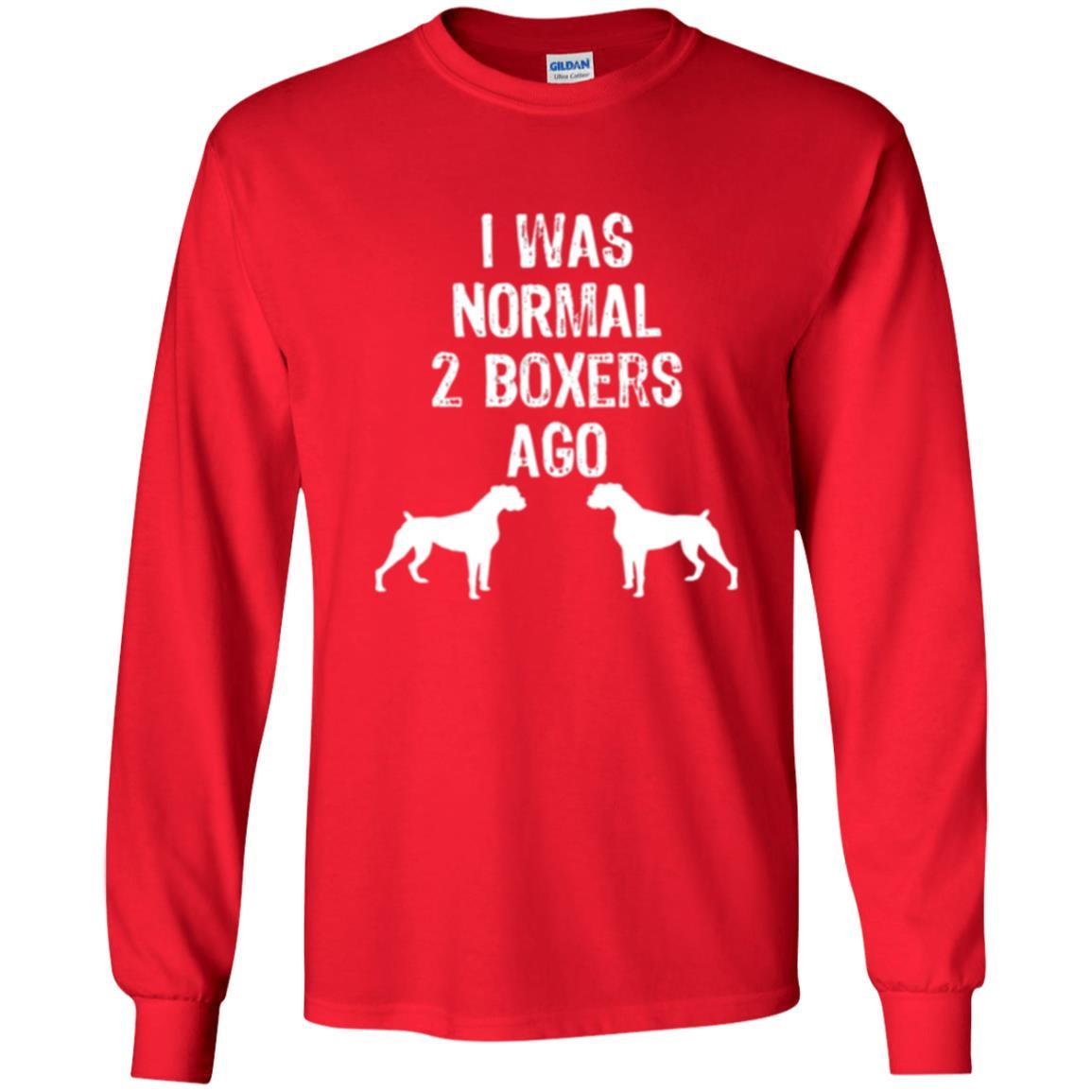 Dog Lover T-shirt I Was Normal 2 Boxers Ago Red